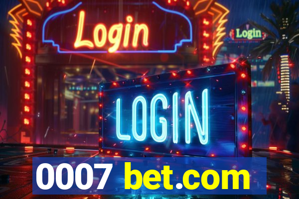 0007 bet.com